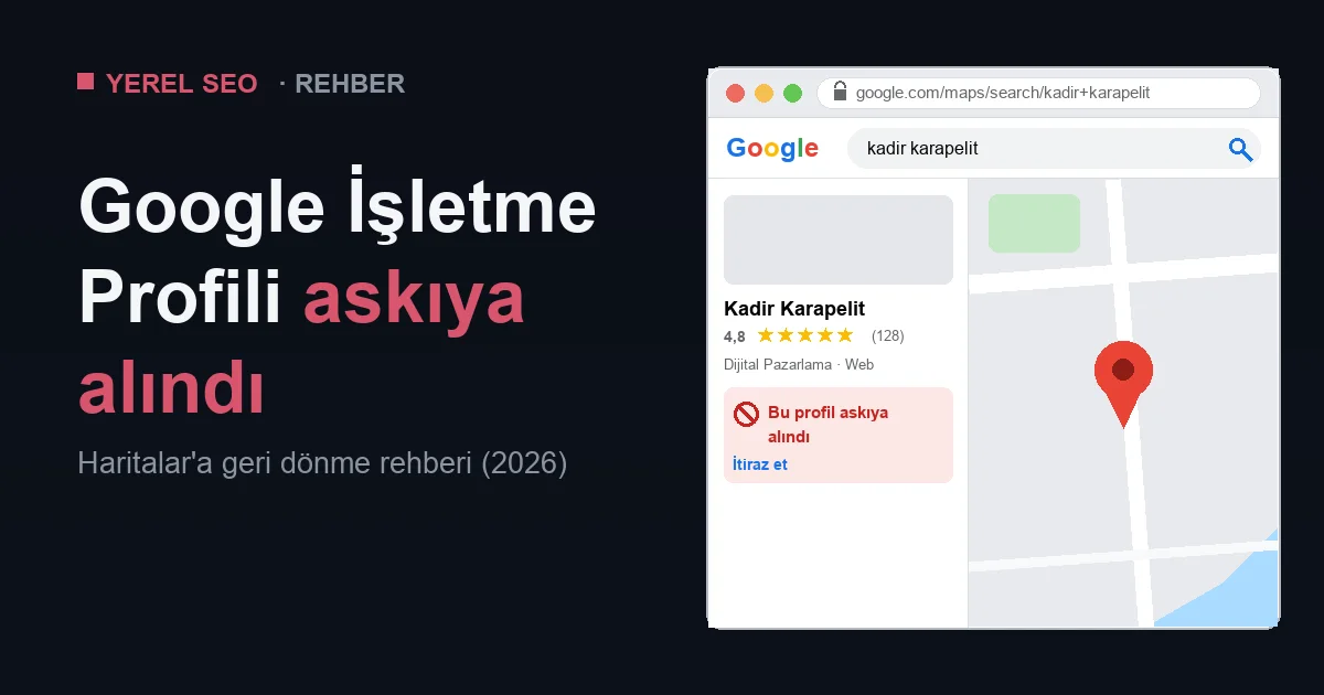 Google Haritalar aramasında Kadir Karapelit işletme kartı ve bu profil askıya alındı uyarısı